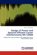 Design of Power and Spectral Efficient Carrier Interferomerty MC-Cdma