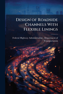 Design of Roadside Channels with Flexible Linings