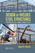 Design of Welded Steel Structures: Principles and Practice