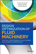 Design Optimization of Fluid Machinery: Applying Computational Fluid Dynamics and Numerical Optimization