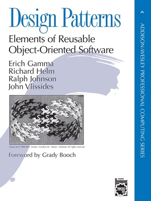Design Patterns: Elements of Reusable Object-Oriented Software - Gamma, Erich, and Helm, Richard, and Johnson, Ralph