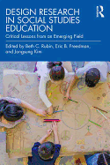 Design Research in Social Studies Education: Critical Lessons from an Emerging Field