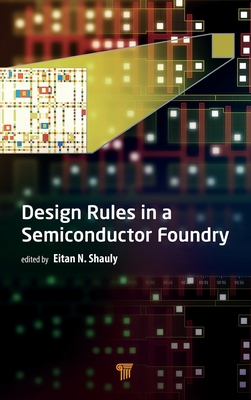 Design Rules in a Semiconductor Foundry - Shauly, Eitan N (Editor)