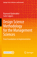 Design Science Methodology for the Management Sciences: From Foundations to Implementation