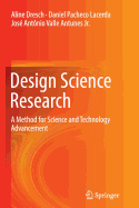 Design Science Research: A Method for Science and Technology Advancement