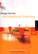 Design Secrets: Architectural Interiors: 50 Real-Life Projects Uncovered