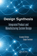 Design Synthesis: Integrated Product and Manufacturing System Design