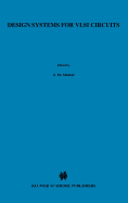 Design Systems for VLSI Circuits: Logic Synthesis and Silicon Compilation