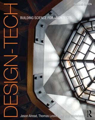 Design-Tech: Building Science for Architects - Leslie, Thomas, and Whitehead, Rob