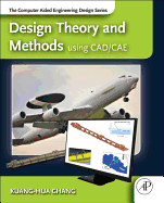 Design Theory and Methods Using CAD/Cae: The Computer Aided Engineering Design Series