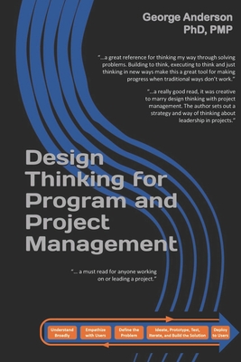 Design Thinking for Program and Project Management - Whitworth, Rebecca (Contributions by), and Silveira, Colin (Contributions by), and Spear, Dave (Contributions by)