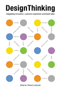 Design Thinking: Integrating Innovation, Customer Experience, and Brand Value