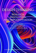Design Thinking: Research, Innovation, and Implementation