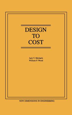 Design to Cost - Michaels, Jack V, and Wood, William P