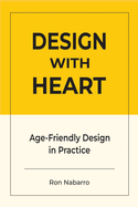 DESIGN WITH HEART Age-Friendly Design in Practice