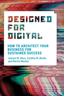 Designed for Digital: How to Architect Your Business for Sustained Success