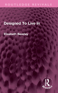 Designed to Live in