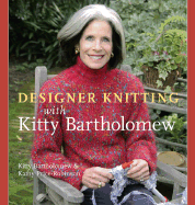 Designer Knitting with Kitty Bartholomew - Bartholomew, Kitty, and Price-Robinson, Kathy