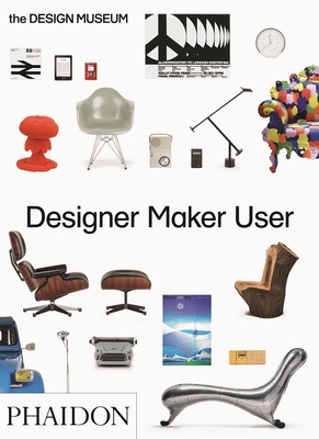 Designer Maker User - Design Museum