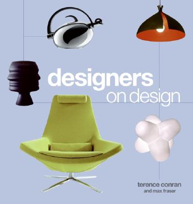 Designers on Design - Conran, Terence, and Fraser, Max