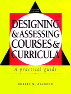 Designing and Assessing Courses and Curricula: A Practical Guide
