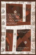 Designing and Conducting Ethnographic Research