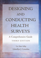 Designing and Conducting Health Surveys: A Comprehensive Guide