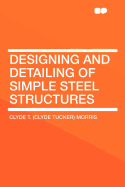 Designing and Detailing of Simple Steel Structures