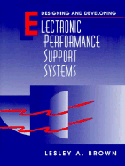 Designing and Developing Electronic Performance Support Systems