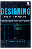 Designing APIs with TypeScript: Contract-First, Safe Clients, Faster Teams