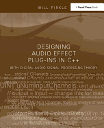 Designing Audio Effect Plug-Ins in C++: With Digital Audio Signal Processing Theory