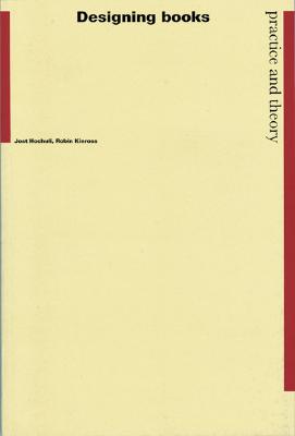 Designing Books: Practice and Theory - Hochuli, Jost, and Kinross, Robin, and Smeijers, Fred