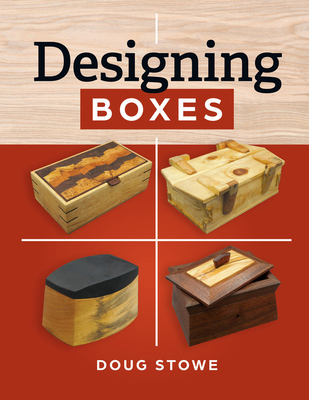 Designing Boxes: The Master Box Maker's Essential Guide to Thoughtful Design - Stowe, Douglas