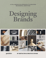 Designing Brands: A Collaborative Approach to Creating Meaningful Identities