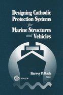 Designing Cathodic Protection Systems for Marine Structures and Vehicles