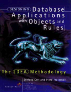 Designing Database Applications with Objects and Rules: The Idea Methodology - Ceri, Stefano, and Fraternali, Piero
