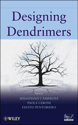 Designing Dendrimers - Campagna, Sebastiano (Editor), and Ceroni, Paola (Editor), and Puntoriero, Fausto (Editor)