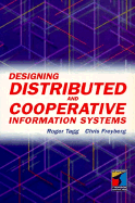 Designing Distributed and Cooperative Information Systems: Information Systems Engineering Serie