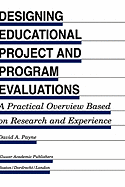 Designing Educational Project and Program Evaluations: A Practical Overview Based on Research and Experience
