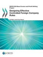 Designing Effective Controlled Foreign Company Rules, Action 3 - 2015 Final Report