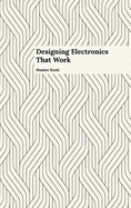 Designing Electronics that Work