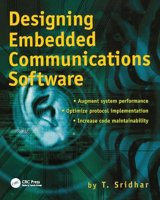 Designing Embedded Communications Software - Sridhar, T.