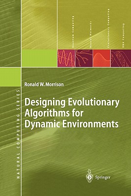 Designing Evolutionary Algorithms for Dynamic Environments - Morrison, Ronald W.