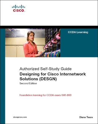 Designing for Cisco Internetwork Solutions (Design) Authorized Self-Study Guide - Teare, Diane