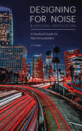 Designing for Noise & Natural Ventilation: A practical guide for non-acousticians