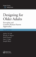 Designing for Older Adults: Principles and Creative Human Factors Approaches, Second Edition