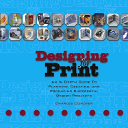 Designing for Print: An In-Depth Guide to Planning, Creating, and Producing Successful Design Projects