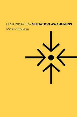 Designing for Situation Awareness: An Approach to User-Centered Design - Endsley, Mica R, and Bolte, Betty, and Jones, Debra G
