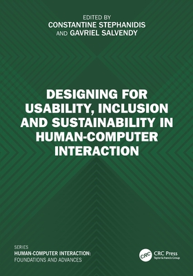 Designing for Usability, Inclusion and Sustainability in Human-Computer Interaction - Stephanidis, Constantine (Editor), and Salvendy, Gavriel (Editor)