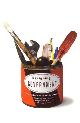 Designing Government: From Instruments to Governance - Eliadis, Pearl, and Hill, Margaret M, and Howlett, Michael